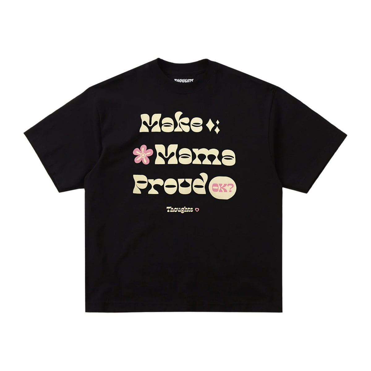 Thoughts - Make Momma Proud Tee